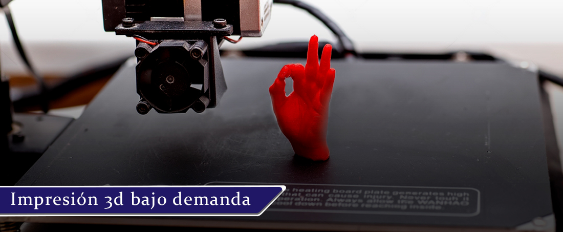 impresión 3D bajo demanda